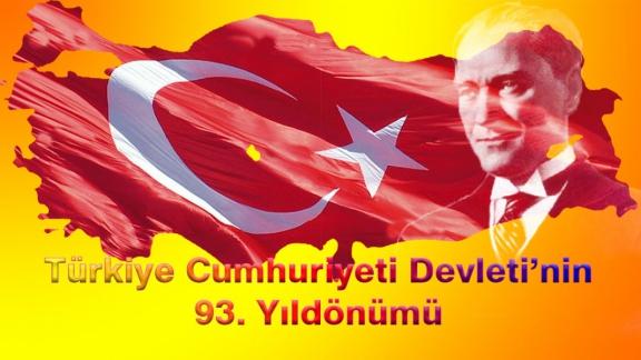Türkiye Cumhuriyeti Devletinin 93. Yıldönümü kutlandı.