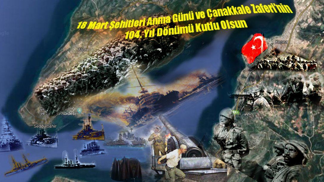 18 Mart Şehitleri Anma Günü ve Çanakkale Zaferinin 104. Yıl Dönümü Kutlandı