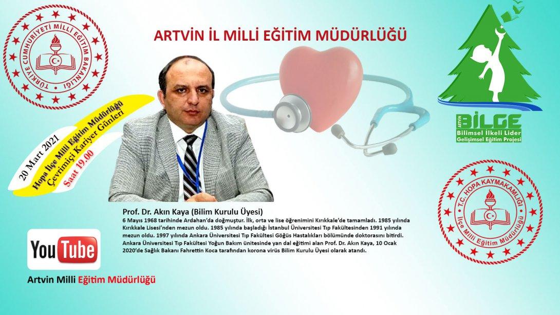 Kariyer Günlerinde Konuğumuz Prof. Dr. Akın KAYA
